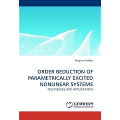 ORDER REDUCTION OF PARAMETRICALLY EXCITED NONLINEAR SYSTEMS: TECHNIQUES AND APPLICATIONS