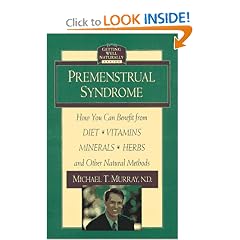Premenstrual Syndrome: How You Can Benefit from Diet, Vitamins, Minerals, Herbs, Exercise, and Other Natural Methods (Getting Well Naturally)