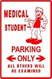 MEDICAL STUDENT PARKING medicine joke sign