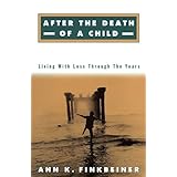 after the death of a child living with loss through the years