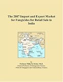 The 2007 Import and Export Market for Fungicides for Retail Sale in India
