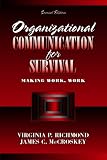 Organizational Communication for Survival: Making Work, Work (2nd Edition)