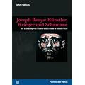Joseph Beuys: K�nstler, Krieger und Schamane: Die Bedeutung von Trauma und Mythos in seinem Werk