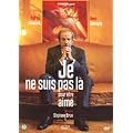 Je ne suis pas l� pour �tre aim�
