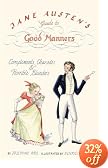 Jane Austen's Guide to Good Manners: Compliments, Charades & Horrible Blunders