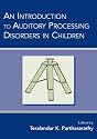 An Introduction to Auditory Processing Disorders in Children