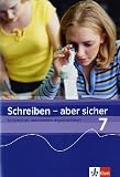 Schreiben aber sicher 7: Informieren, beschreiben, argumentieren
