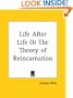 Life After Life or the Theory of Reincarnation