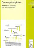 Crop Evapotranspiration: Guidelines for Computing Crop Water Requirements (FAO Irrigation and Drainage Paper)