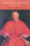 John Henry Newman: His Life and Work