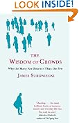 The Wisdom of Crowds: Why the Many Are Smarter Than the Few