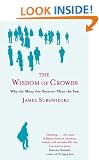 The Wisdom of Crowds: Why the Many Are Smarter Than the Few