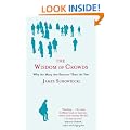The Wisdom of Crowds: Why the Many Are Smarter Than the Few