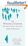 The Wisdom of Crowds: Why the Many are Smarter Than the Few and How Collective Wisdom Shapes Business, Economics, Society and Nations