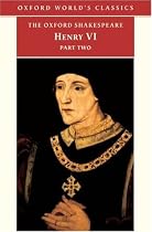 The Oxford Shakespeare: Henry VI, Part Two: Pt.2 (Oxford World's Classics)