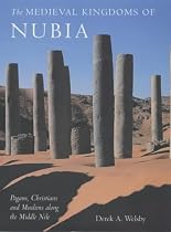 The Medieval Kingdoms of Nubia: Pagans, Christians and Muslims along the Middle Nile: Pagans, Christians and Muslims on the Middle Nile