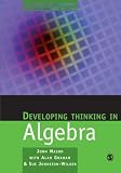 Developing Thinking in Algebra (Published in association with The Open University)