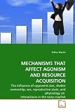 MECHANISMS THAT AFFECT AGONISM AND RESOURCE ACQUISITION: The Influence of opponent size, shelter ownership, sex, reproductive state, and physiology on  interactions in the rusty crayfish