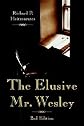 The Elusive Mr. Wesley