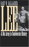 Lee and His Army in Confederate History (Civil War America)