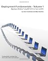 Deployment Fundamentals: Deploying Windows clients using MDT 2010 Lite Touch (Volume 1)