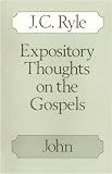 Expository Thoughts on the Gospels: John (Expository Thoughts on the Gospels)