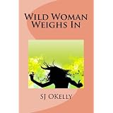 Wild Woman Weighs In (Paperback) 413DgBlPxYL. SL160 SS160 Wild Woman Weighs In (Paperback)