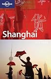 Lonely Planet Shanghai: City Guide