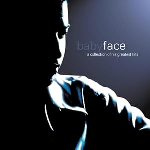 babyface a collection of his greatest hits