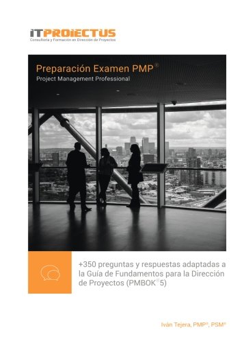 Preparación examen PMP (Project Management Professional) (Spanish Edition)