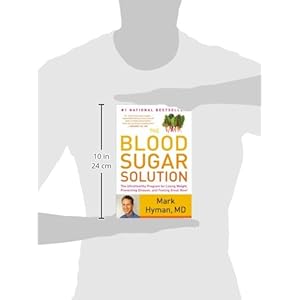 The Blood Sugar Solution: The UltraHealthy Program for Losing Weight, Preventing Disease, and Feeling Great Now!