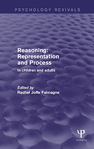 Reasoning: Representation and Process: In Children and Adults (Psychology Revivals)