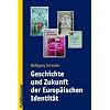 Geschichte und Zukunft der Europäischen Identität Geschichte und Zukunft der Europäischen Identität