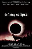 Defining Eclipse: Vocabulary Workbook for Unlocking the SAT, ACT, GED, and SSAT (Defining Series)