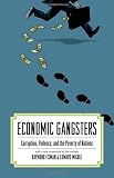 Economic Gangsters: Corruption, Violence, and the Poverty of Nations (New in Paper)