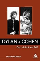 Dylan and Cohen: Poets of Rock and Roll Dylan and Cohen: Poets of Rock and Roll