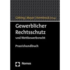 Gewerblicher Rechtsschutz und Wettbewerbsrecht: Praxishandbuch