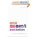 One-Moment Meditation: Stillness for People on the Go