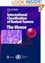 International Classification of Rodent Tumours. The Mouse
