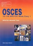 OSCES for the MRCOG made easy. Vol. 1