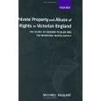 Private Property and Abuse of Rights in Victorian England: The Story of Edward Pickles and the Bradford Water Supply... by Michael Taggart