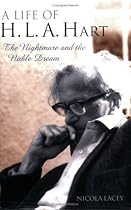 A Life of H.L.A. Hart: The Nightmare and the Noble Dream