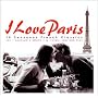 I Love Paris: 18 Sensuous French Classics