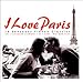 I Love Paris: 18 Sensuous French Classics