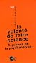 La volont� de faire science : A propos de la psychanalyse