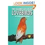 The Colored Atlas of Lovebirds: Agapornis : More Than a Hobby, a Passion!