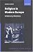 Books : Religion in Modern Europe: A Memory Mutates (European Societies)
