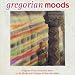  : Gregorian Moods - Monks and Choirboys of Downside Abbey