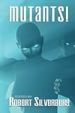 Mutants: Science Fiction Stories by Poul Anderson, Frederik Pohl, James Blish, and more!