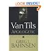 Van Til's Apologetic: Readings and Analysis